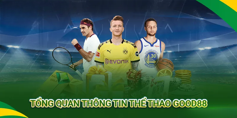 Thể Thao Good88 | Cập Nhật Liên Tục Giải Đấu Lớn Nhỏ